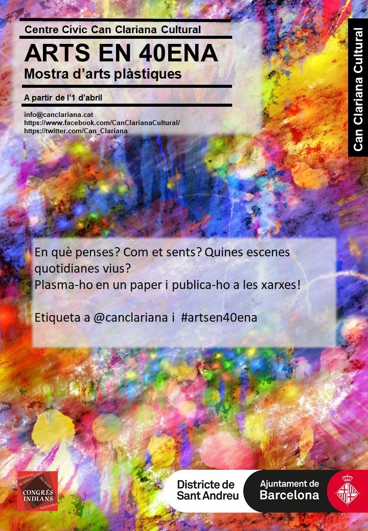 Arts en 40ena- Centre Cívic Can Clariana Cultural