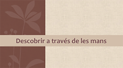 Descobrir a través de les mans